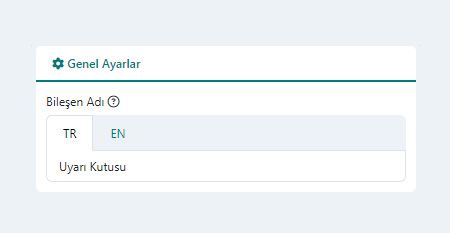 Uyarı Kutusu Bileşeni Genel Ayarları
