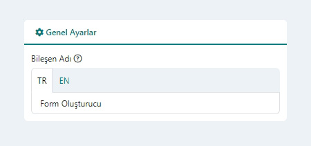 Form Oluşturucu Bileşeni Genel Ayarları